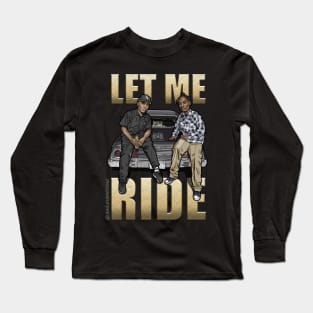 LET ME RIDE Long Sleeve T-Shirt